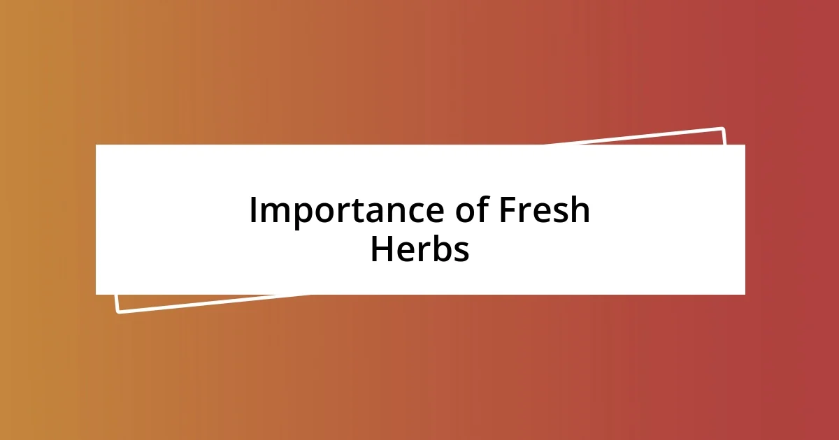 Importance of Fresh Herbs