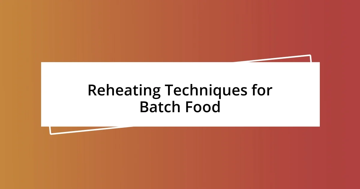 Reheating Techniques for Batch Food