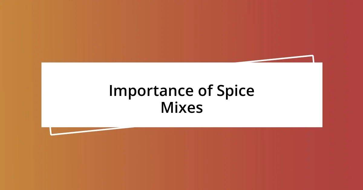 Importance of Spice Mixes