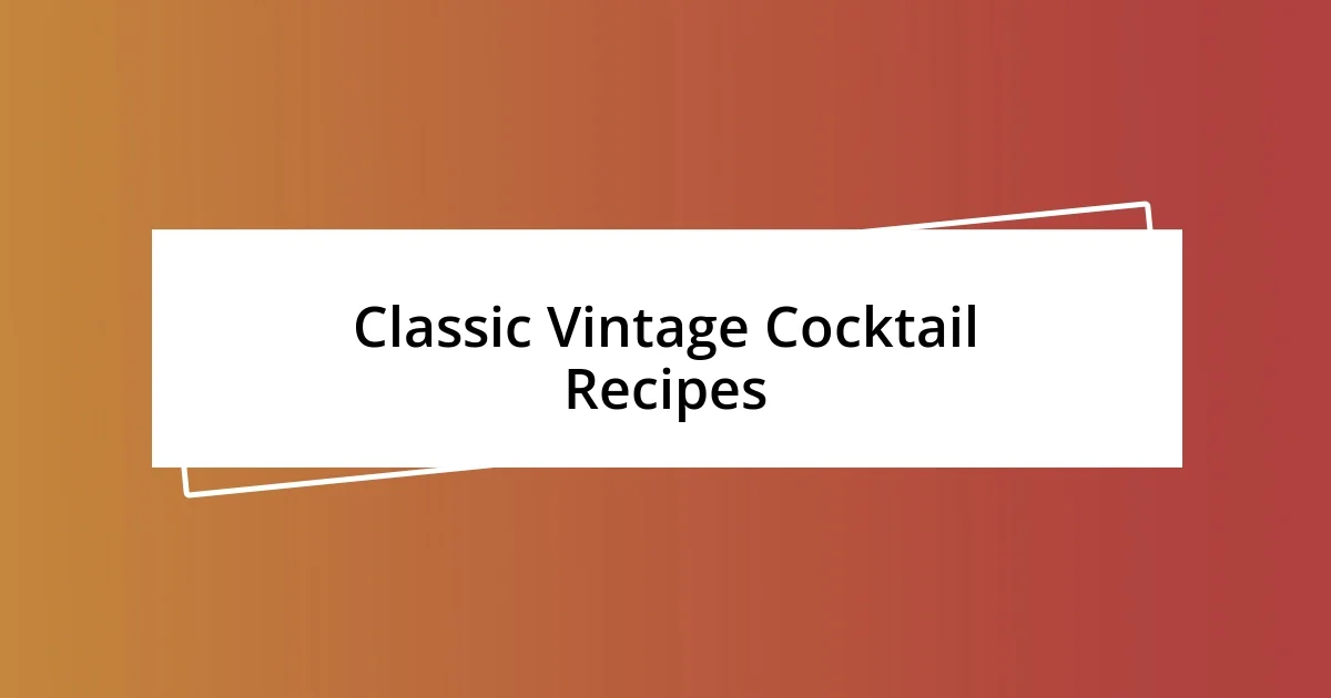 Classic Vintage Cocktail Recipes