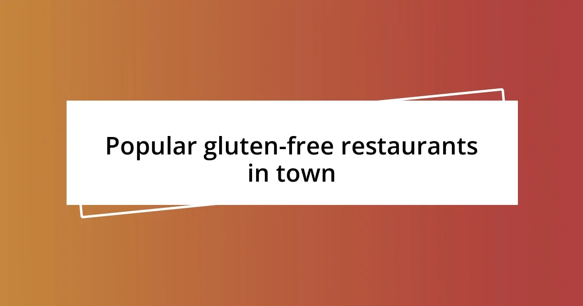 Popular gluten-free restaurants in town