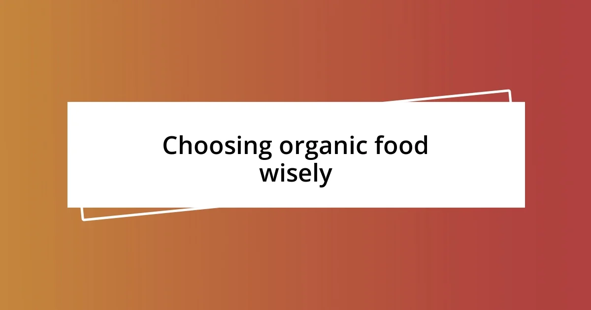 Choosing organic food wisely