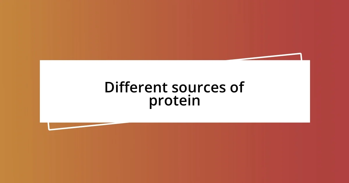 Different sources of protein