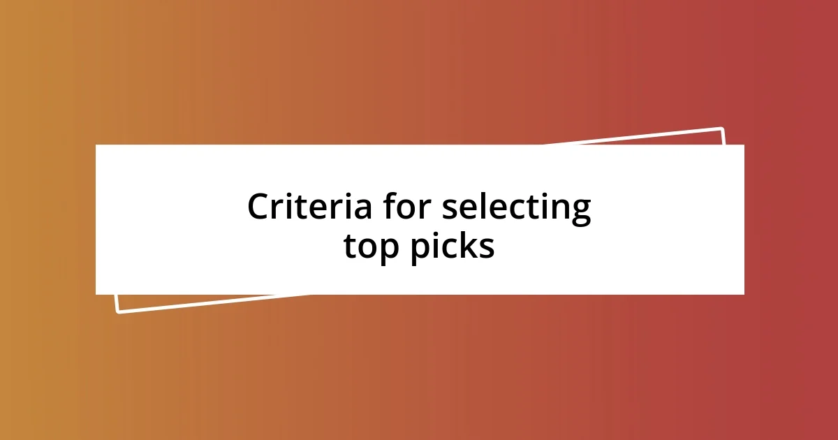 Criteria for selecting top picks