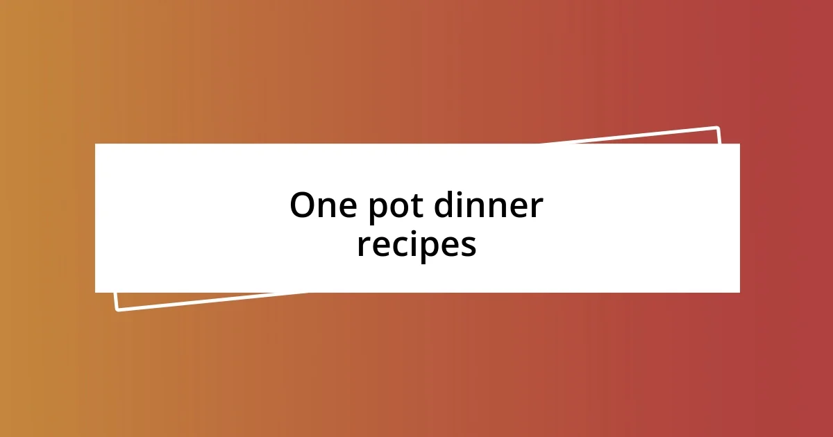 One pot dinner recipes