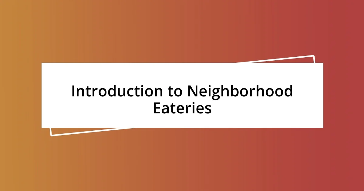 Introduction to Neighborhood Eateries