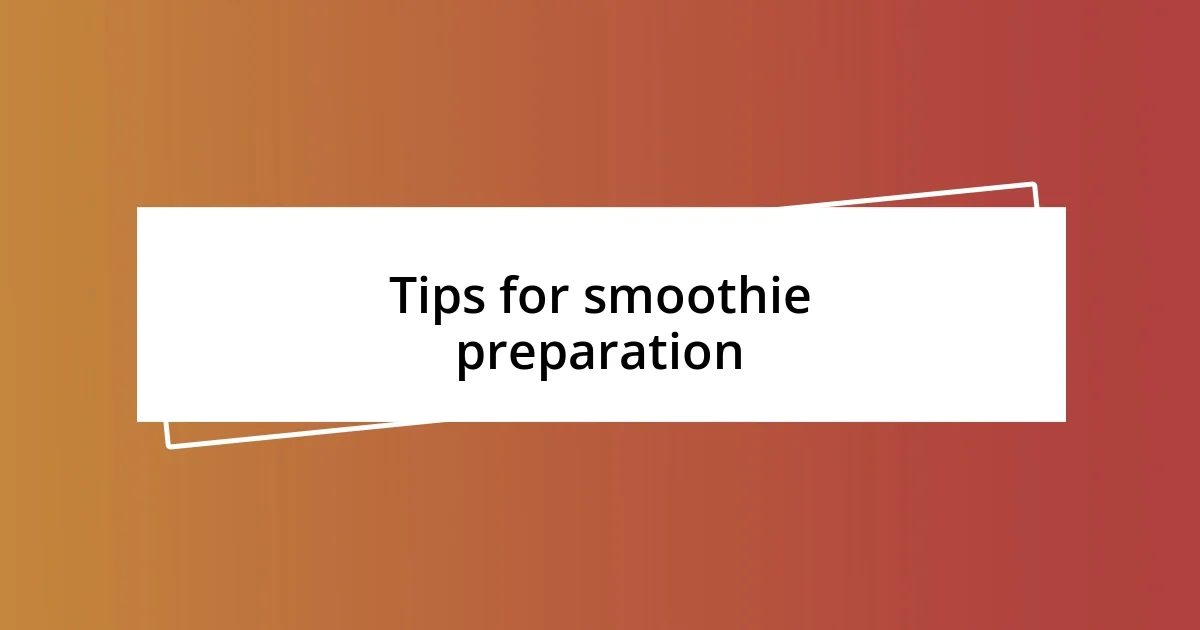 Tips for smoothie preparation