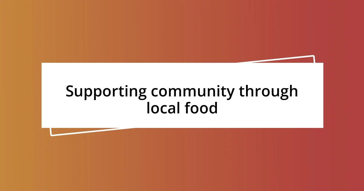 Supporting community through local food