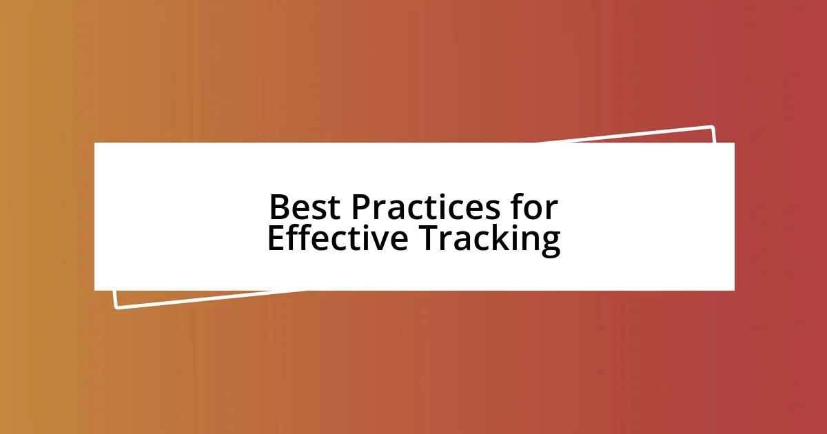 Best Practices for Effective Tracking