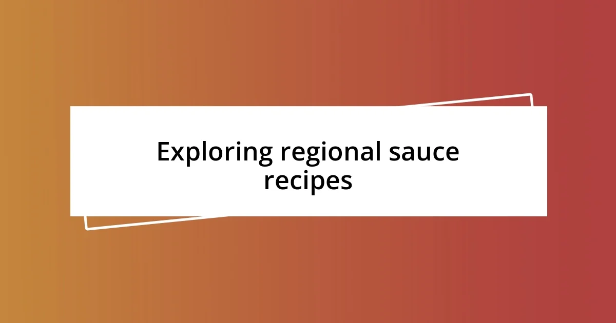 Exploring regional sauce recipes